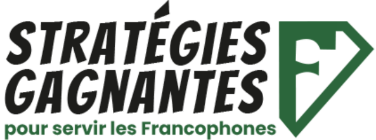 Winning Strategies for Serving Francophones